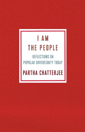 Паперова книга «I Am the People: Reflections on Popular Sovereignty Today», автор Партха Чаттерджі - фото №1