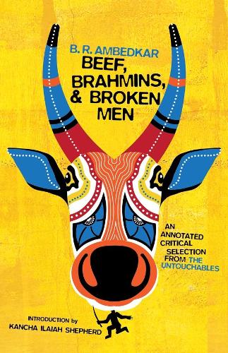 Паперова книга «Beef, Brahmins, and Broken Men: An Annotated Critical Selection from The Untouchables», автор B. Р. Амбедкар - фото №1