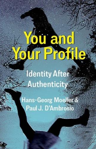 Паперова книга «You and Your Profile: Identity After Authenticity», авторів Ганс-Георг Мьоллер, Пол Д'Амброзіо - фото №1