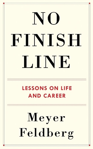 Бумажная книга «No Finish Line: Lessons on Life and Career», автор Мейер Фельдберг - фото №1