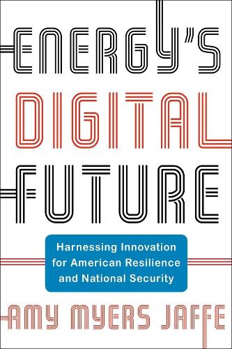 Бумажная книга «Energy's Digital Future: Harnessing Innovation for American Resilience and National Security», автор Эми Майерс Джаффе - фото №1