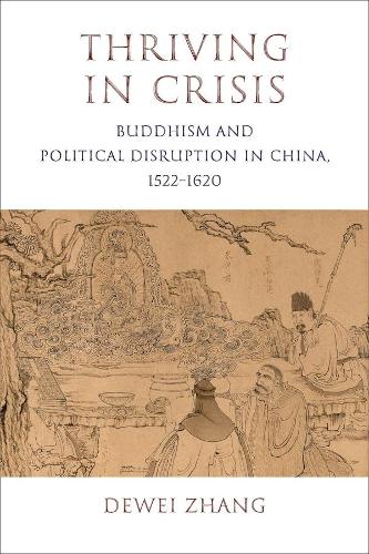 Бумажная книга «Thriving in Crisis: Buddhism and Political Disruption in China, 1522–1620», автор Дьюи Чжан - фото №1