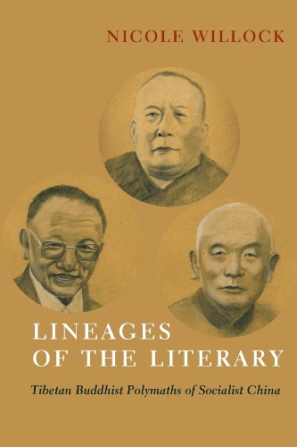 Бумажная книга «Lineages of the Literary: Tibetan Buddhist Polymaths of Socialist China», автор Николь Виллок - фото №1