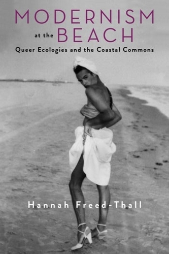 Паперова книга «Modernism at the Beach: Queer Ecologies and the Coastal Commons», автор Ханна Фрід-Толл - фото №1