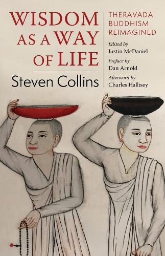 Бумажная книга «Wisdom as a Way of Life: Theravāda Buddhism Reimagined», автор Стивен Коллинз - фото №1