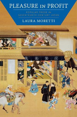 Бумажная книга «Pleasure in Profit: Popular Prose in Seventeenth-Century Japan», автор Лаура Моретти - фото №1