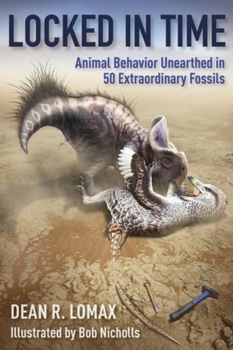 Паперова книга «Locked in Time: Animal Behavior Unearthed in 50 Extraordinary Fossils», автор Роберт Ніколлс - фото №1