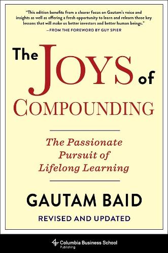 Бумажная книга «The Joys of Compounding: The Passionate Pursuit of Lifelong Learning, Revised and Updated», автор Гаутам Баид - фото №1