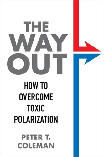 Паперова книга «The Way Out: How to Overcome Toxic Polarization», автор Пітер Т. Колман - фото №1