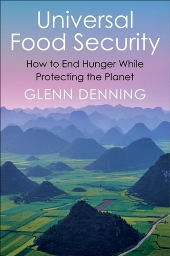 Бумажная книга «Universal Food Security: How to End Hunger While Protecting the Planet», автор Гленн Деннинг - фото №1