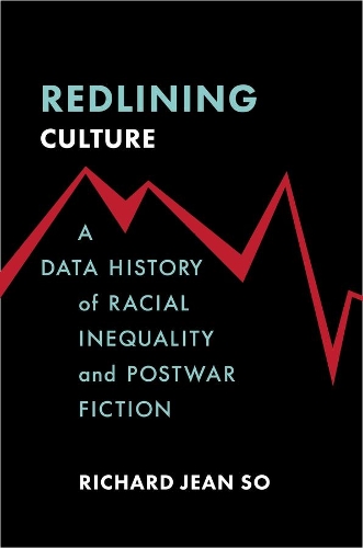 Бумажная книга «Redlining Culture: A Data History of Racial Inequality and Postwar Fiction», автор Ричард Джин Со - фото №1