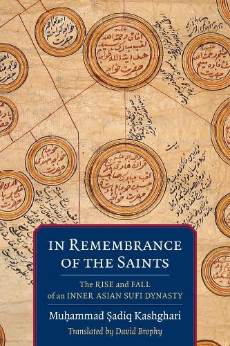 Бумажная книга «In Remembrance of the Saints: The Rise and Fall of an Inner Asian Sufi Dynasty», автор Мухаммад Садик Кашгари - фото №1