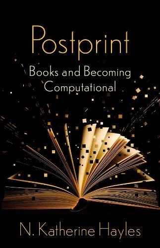 Бумажная книга «Postprint: Books and Becoming Computational», автор Н. Кетрин Хейлз - фото №1