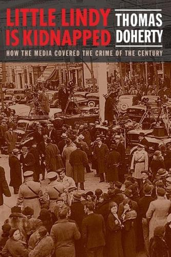Бумажная книга «Little Lindy Is Kidnapped: How the Media Covered the Crime of the Century», автор Томас Доэрти - фото №1