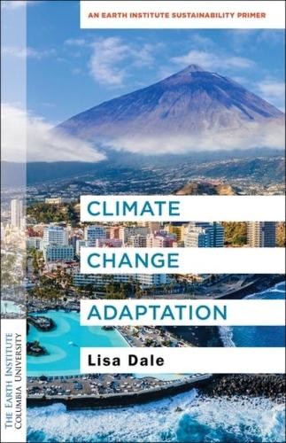 Бумажная книга «Climate Change Adaptation: An Earth Institute Sustainability Primer», автор Лиза Дейл - фото №1