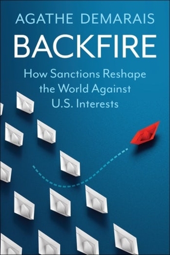 Бумажная книга «Backfire: How Sanctions Reshape the World Against U.S. Interests», автор Агата Демаре - фото №1