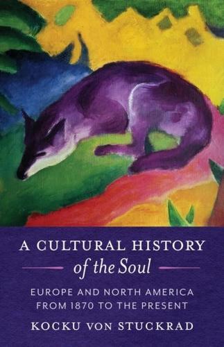 Бумажная книга «A Cultural History of the Soul: Europe and North America from 1870 to the Present», автор Кокку фон Штукрад - фото №1