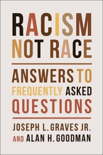 Бумажная книга «Racism, Not Race: Answers to Frequently Asked Questions», авторов Алан Х. Гудман, Джозеф Л. Грейвс - фото №1