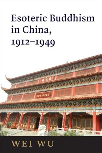 Бумажная книга «Esoteric Buddhism in China: Engaging Japanese and Tibetan Traditions, 1912–1949», автор Вэй Ву - фото №1