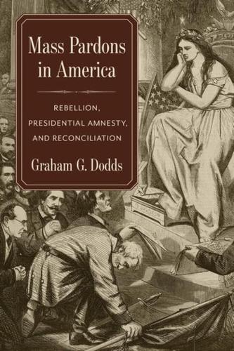 Бумажная книга «Mass Pardons in America: Rebellion, Presidential Amnesty, and Reconciliation», автор Грэм Доддс - фото №1