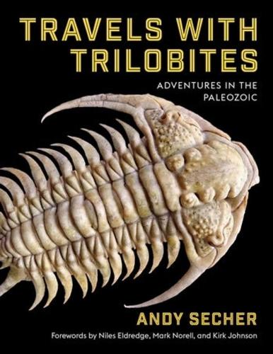 Паперова книга «Travels with Trilobites: Adventures in the Paleozoic», автор Енді Сечер - фото №1