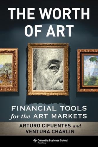 Бумажная книга «The Worth of Art: Financial Tools for the Art Markets», авторов Артуро Чифуэнтес, Вентура Шарлин - фото №1