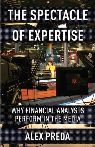 Бумажная книга «The Spectacle of Expertise: Why Financial Analysts Perform in the Media», автор Алекс Преда - фото №1