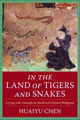 Бумажная книга «In the Land of Tigers and Snakes: Living with Animals in Medieval Chinese Religions», автор Хуайюй Чэнь - фото №1