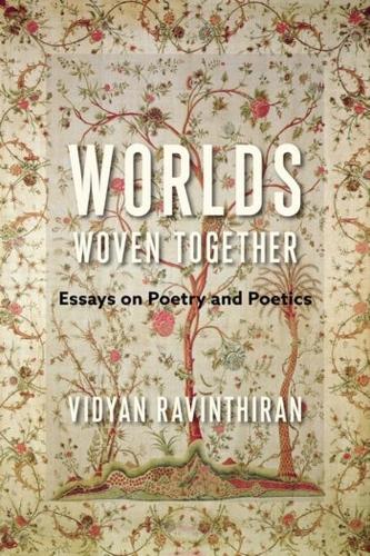 Бумажная книга «Worlds Woven Together: Essays on Poetry and Poetics», автор Видьян Равинтиран - фото №1