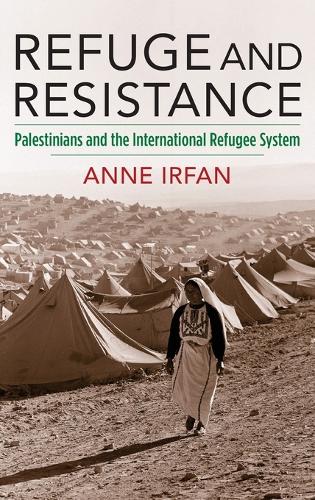 Бумажная книга «Refuge and Resistance: Palestinians and the International Refugee System», автор Энн Ирфан - фото №1