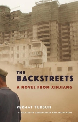 Паперова книга «The Backstreets: A Novel from Xinjiang», автор Перхат Турсун - фото №1