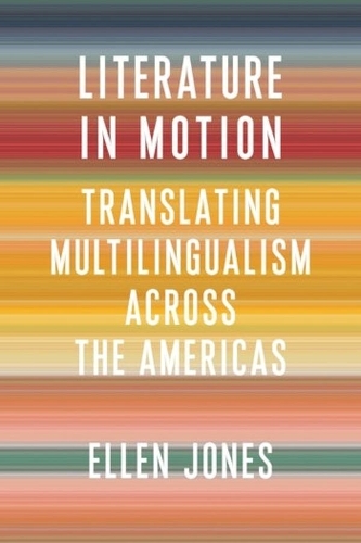 Бумажная книга «Literature in Motion: Translating Multilingualism Across the Americas», автор Эллен Джонс - фото №1
