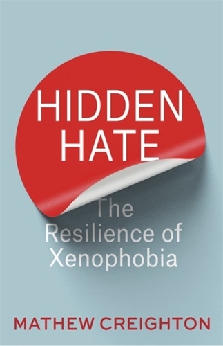 Бумажная книга «Hidden Hate: The Resilience of Xenophobia», автор Мэтью Крейтон - фото №1