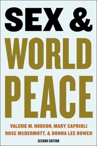 Бумажная книга «Sex and World Peace», авторов Донна Ли Боуэн, Мэри Каприоли, Роуз МакДермотт, Валери Хадсон - фото №1