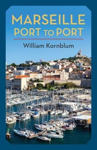 Бумажная книга «Marseille, Port to Port», автор Уильям Корнблум - фото №1