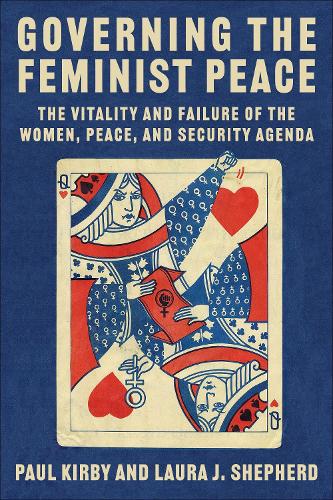 Бумажная книга «Governing the Feminist Peace: The Vitality and Failure of the Women, Peace, and Security Agenda», авторов Лаура Шепард, Пол К. Кирби - фото №1