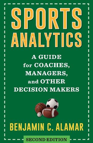 Паперова книга «Sports Analytics: A Guide for Coaches, Managers, and Other Decision Makers», автор Бенджамін К. Аламар - фото №1