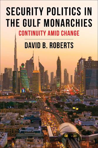 Бумажная книга «Security Politics in the Gulf Monarchies: Continuity Amid Change», автор Дэвид Б. Робертс - фото №1