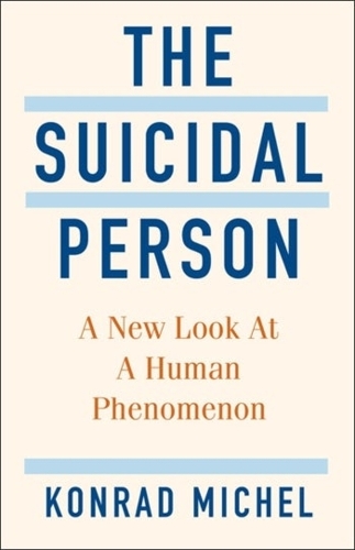 Бумажная книга «The Suicidal Person: A New Look at a Human Phenomenon», автор Конрад Мишель - фото №1