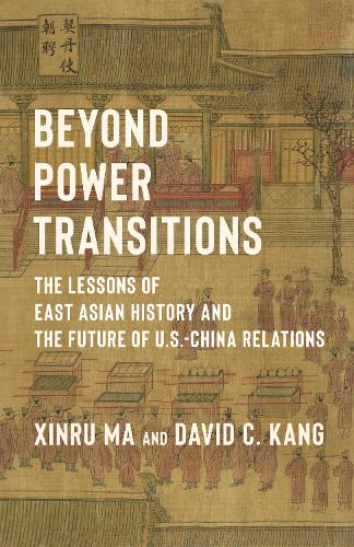 Бумажная книга «Beyond Power Transitions: The Lessons of East Asian History and the Future of U.S.-China Relations», авторов Дэвид К. Канг, Синьру Ма - фото №1