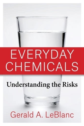 Бумажная книга «Everyday Chemicals: Understanding the Risks», автор Джеральд А. Леблан - фото №1