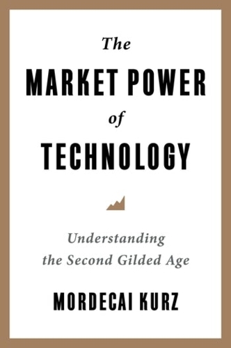 Паперова книга «The Market Power of Technology: Understanding the Second Gilded Age», автор Мордекай Курц - фото №1