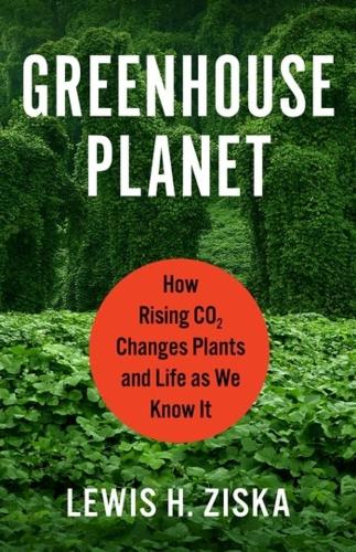 Бумажная книга «Greenhouse Planet: How Rising CO2 Changes Plants and Life as We Know It», автор Льюис Х. Зиска - фото №1