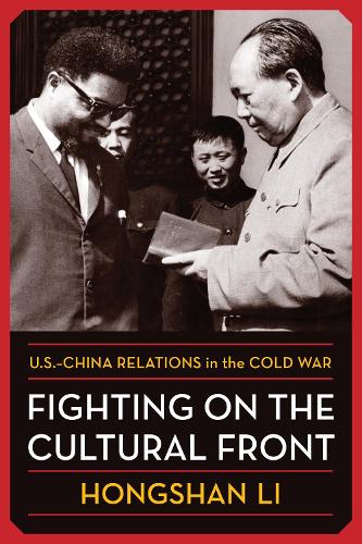 Бумажная книга «Fighting on the Cultural Front: U.S.-China Relations in the Cold War», автор Хуншань Ли - фото №1