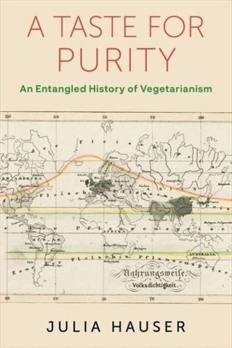 Бумажная книга «A Taste for Purity: An Entangled History of Vegetarianism», автор Юлия Хаузер - фото №1