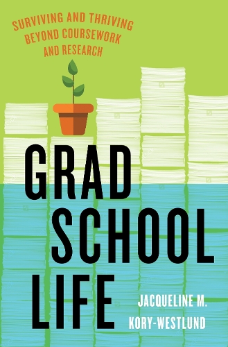 Бумажная книга «Grad School Life: Surviving and Thriving Beyond Coursework and Research», автор Жаклин М. Кори-Вестлунд - фото №1