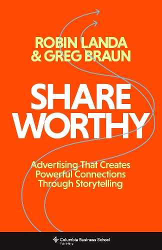 Бумажная книга «Shareworthy: Advertising That Creates Powerful Connections Through Storytelling», авторов Грег Браун, Робин Ланда - фото №1