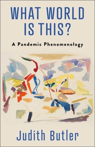 Бумажная книга «What World Is This?: A Pandemic Phenomenology», автор Джудит Батлер - фото №1