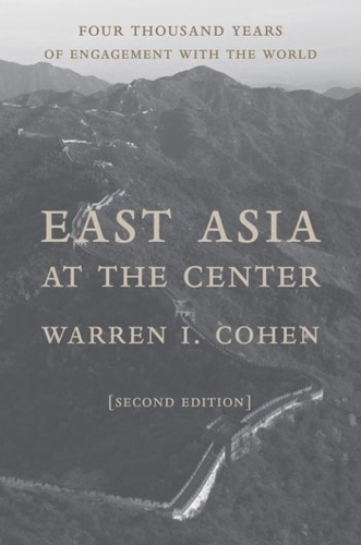 Бумажная книга «East Asia at the Center: Four Thousand Years of Engagement with the World», автор Уоррен И. Коэн - фото №1