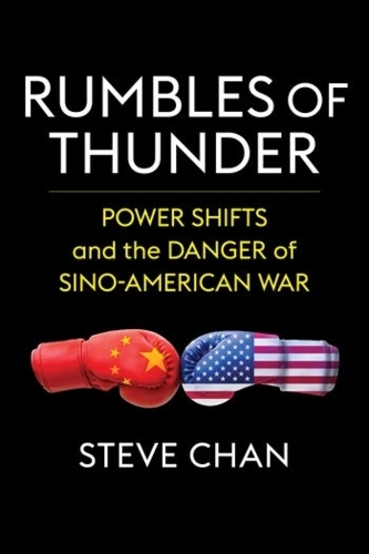 Бумажная книга «Rumbles of Thunder: Power Shifts and the Danger of Sino-American War», автор Стив Чан - фото №1